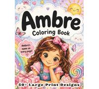 Ambre Coloring Book: Personalized Name Gift for Girls Ages 4-8 with 50+ Delightful Large Print Designs, Ballerina Beach and Space Activity Book
