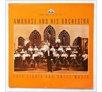 Ambrose and His Orchestra - Soft Lights and Sweet Music
