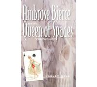 Ambrose Bierce and the Queen of Spades: A Mystery Novel