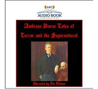 Ambrose Bierce's Tales of Terror and the Supernatural (Classic Books on Cds Collection)
