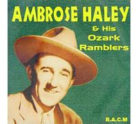 Ambrose Haley - And His Ozark Ramblers