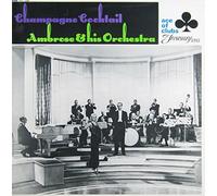 Ambrose & His Orchestra - champagne cocktail LP