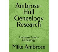 Ambrose-Hull Genealogy Research: Ambrose Family Genealogy