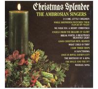 Ambrosian Singers - Christmas Splendor