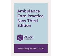 Ambulance Care Practice, Third Edition