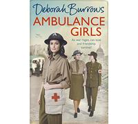 Ambulance Girls: A gritty wartime saga set in the London Blitz