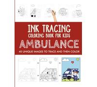 Ambulance Ink Tracing Coloring Book for Kids: Trace and Color Activity Book for Kids