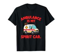 Ambulance is My Spirit Car EMS Humor Graphic T-Shirt