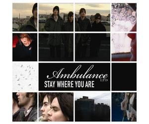 Ambulance Ltd. - Stay Where You Are