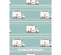 Ambulance Notebook: Notebook, Journal, Planner, Logbook, Daily Notes, 8.5x11 Wide Ruled Lined 110 Pages, Perfect for Women, Girls, Teens, Ladies, Bosses, Mentors and Friends