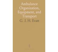 Ambulance Organization, Equipment, and Transport