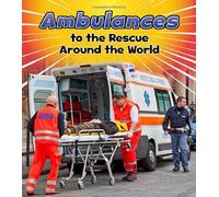 Ambulances to the Rescue Around the World