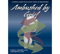 Ambushed by Grief: A Survival Guide for the Early Shock of Bereavement