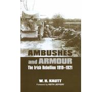 Ambushes and Armour: The Irish Rebellion 1919-1921