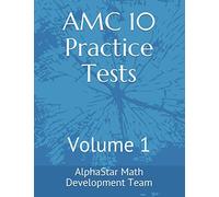 AMC 10 Practice Tests: Volume 1 (AlphaStar Academy Math: Practice Tests)