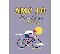 AMC 10 Study Guide for Beginners: American Competition Math Topics in algebra, geometry and probability