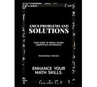 AMC 8 Problem and Solutions: Middle School Competitve Mathematics