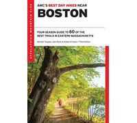 AMC's Best Day Hikes Near Boston: Four-Season Guide to 60 of the Best Trails in Eastern Massachusetts