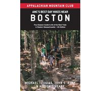 Amc's Best Day Hikes Near Boston: Four-Season Guide to 60 of the Best Trails in Eastern Massachusetts