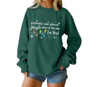 AMDOLE Christmas Sweatshirt For Women Probably Just Gonna Jingle Some Of The Way Graphic Long Sleeve Crewneck Shirt Cute Baggy Pullover Tops, Ladies Christmas Jumpers Blackish Green XXL