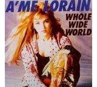 A'me Lorain - Whole Wide World