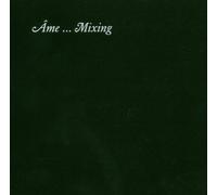 Ame - Mixing (Compiled And Mixed By Ame)