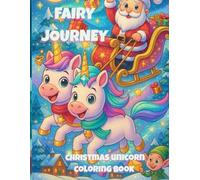 Amelca Fairy Journey Magical Christmas Coloring Book: A Heartwarming Story of Kindness ad Perseverance Cute Unicorns Help Santa Save Christmas Fun Holiday Large Coloring Pages For Kids Ages 4-8