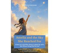 Amelia and the Sky She Reached For: A Story of a Girl Who Always Looked Up, and a Kite Whose String Had No End (What's In Your Name?)