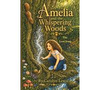 Amelia and the Whispering Woods - The Lost Song: Book 2 (Amelia's Garden Adventures)