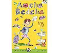 Amelia Bedelia Chapter Book #3: Amelia Bedelia Road Trip!: 03
