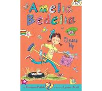 Amelia Bedelia Chapter Book #6: Amelia Bedelia Cleans Up