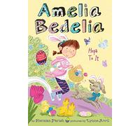 Amelia Bedelia Holiday Chapter Book #3: Amelia Bedelia Hops to It: An Easter And Springtime Book For Kids - An Iconic Character Story About Friendship ... (Amelia Bedelia Special Edition Holiday, 3)