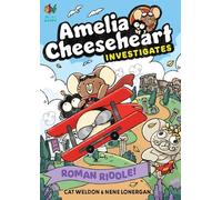 Amelia Cheeseheart Investigates: Roman Riddle