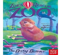 Amelia Cobb Zoe's Rescue Zoo: The Busy Beaver Paperback Book Amelia Cobb Multicolor