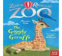 Amelia Cobb Zoe's Rescue Zoo: The Giggly Giraffe Paperback Book Amelia Cobb Multicolor