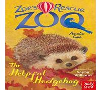 Amelia Cobb Zoe's Rescue Zoo: The Helpful Hedgehog Paperback Book Amelia Cobb Multicolor