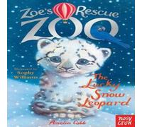 Amelia Cobb Zoe's Rescue Zoo: The Lucky Snow Leopard Paperback Book Amelia Cobb Multicolor