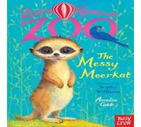 Amelia Cobb Zoe's Rescue Zoo: The Messy Meerkat Paperback Book Amelia Cobb Multicolor