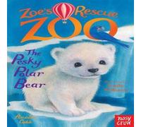 Amelia Cobb Zoe's Rescue Zoo: The Pesky Polar Bear Paperback Book Amelia Cobb Multicolor