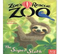 Amelia Cobb Zoe's Rescue Zoo: The Super Sloth Paperback Book Amelia Cobb Multicolor