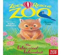 Amelia Cobb Zoe's Rescue Zoo: The Worried Wombat Paperback Book Amelia Cobb Multicolor