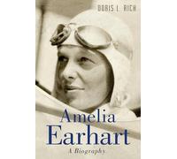 Amelia Earhart: A Biography