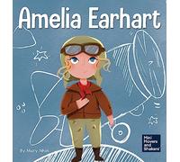 Amelia Earhart: A Kid's Book About Flying Against All Odds: 1 (Mini Movers and Shakers)