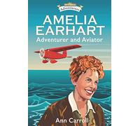 Amelia Earhart: Adventurer and Aviator: 2 (In a Nutshell Adventurers)