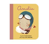 Amelia Earhart: Volume 3 My First Amelia Earhart (Little People, BIG DREAMS New Edition)