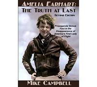 Amelia Earhart: The Truth at Last: Second Edition