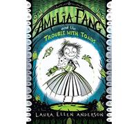 Amelia Fang and the Trouble with Toads
