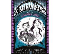 Amelia Fang and the Unicorn Lords