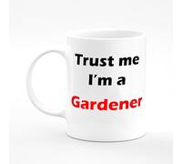 Amelia Gould Apparel Gardener Trust me I'm a Present Name Mug Gift 11oz Ceramic Coffee Tea Cup