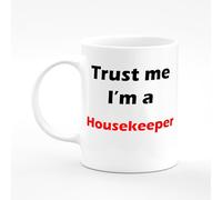Amelia Gould Apparel Housekeeper Trust me I'm a Present Name Mug Gift 11oz Ceramic Coffee Tea Cup